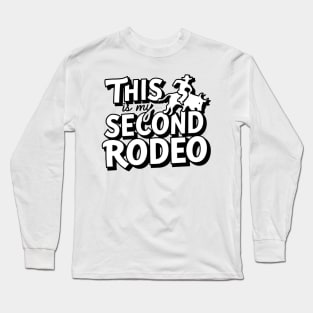 "this is my second rodeo"- Playful Typography Design Long Sleeve T-Shirt